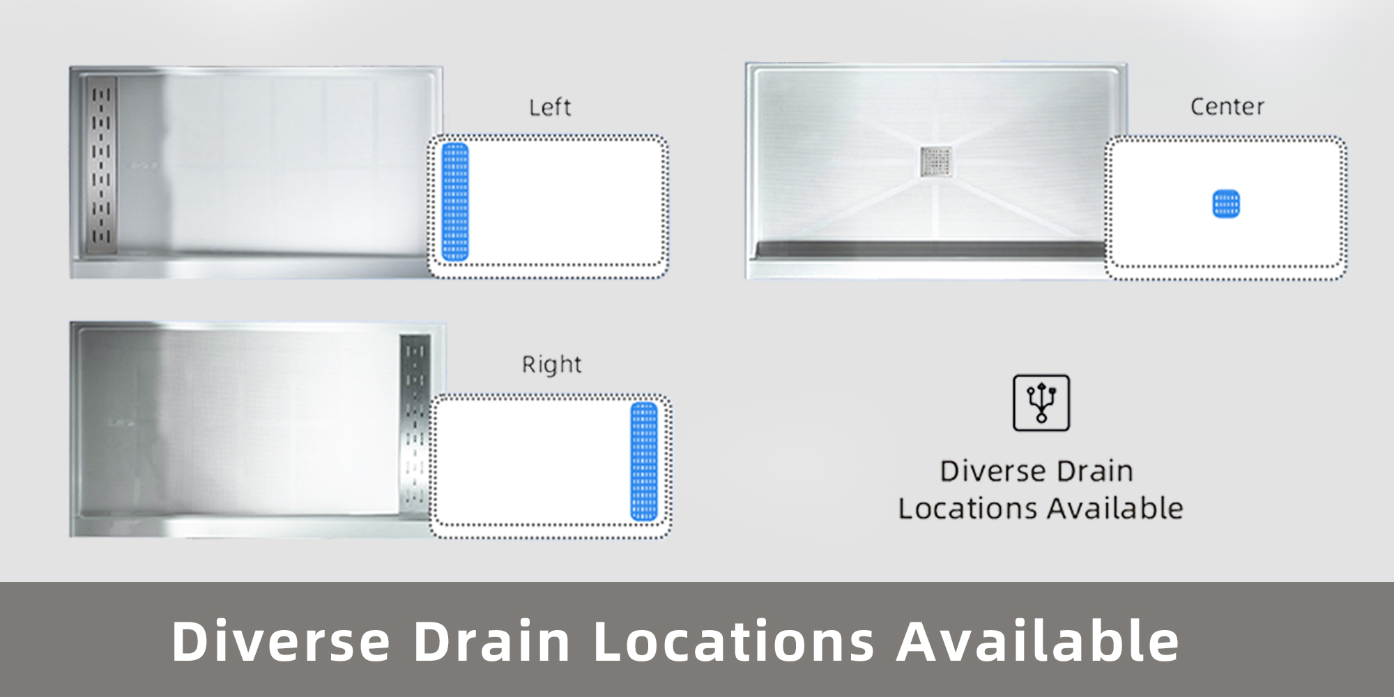 Diverse Drain Locations Available